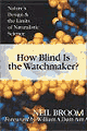 How Blind Is the Watchmaker?