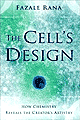 The Cell's Design: How Chemistry Reveals the Creator's Artistry