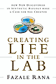 Creating Life in the Lab: How New discoveries in Synthetic Biology Make a Case for the Creator
