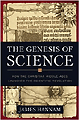 The Genesis of Science: How the Christian Middle Ages Launched the Scientific Revolution