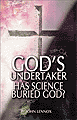 God's Undertaker: Has Science Buried God? by Professor John Lennox