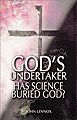 God's Undertaker: Has Science Buried God?