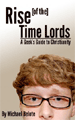 Rise of the Time Lords: A Geeks Guide to Christianity