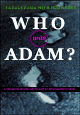 Who Was Adam?: A Creation Model Approach to the Origin of Man