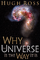 Why the Universe Is the Way It Is