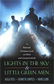 Lights in the Sky & Little Green Men: A Rational Christian Look at Ufos and Extraterrestrials